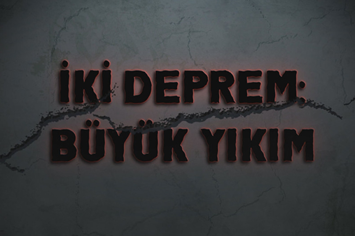 İki Deprem: BÜYÜK YIKIM